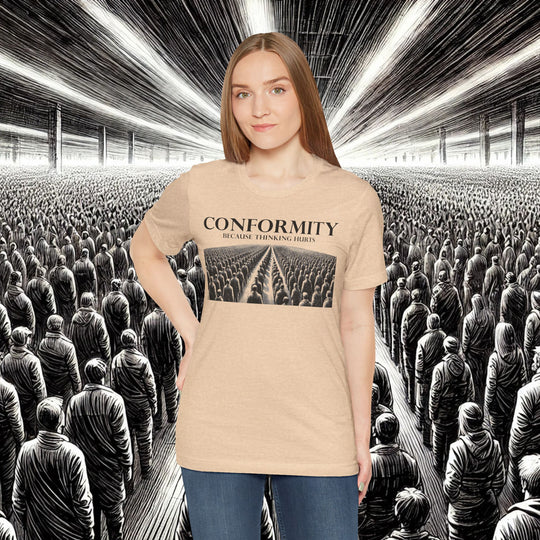 Conformity: Because Thinking Hurts – Bella+Canvas 3001 Soft Tee