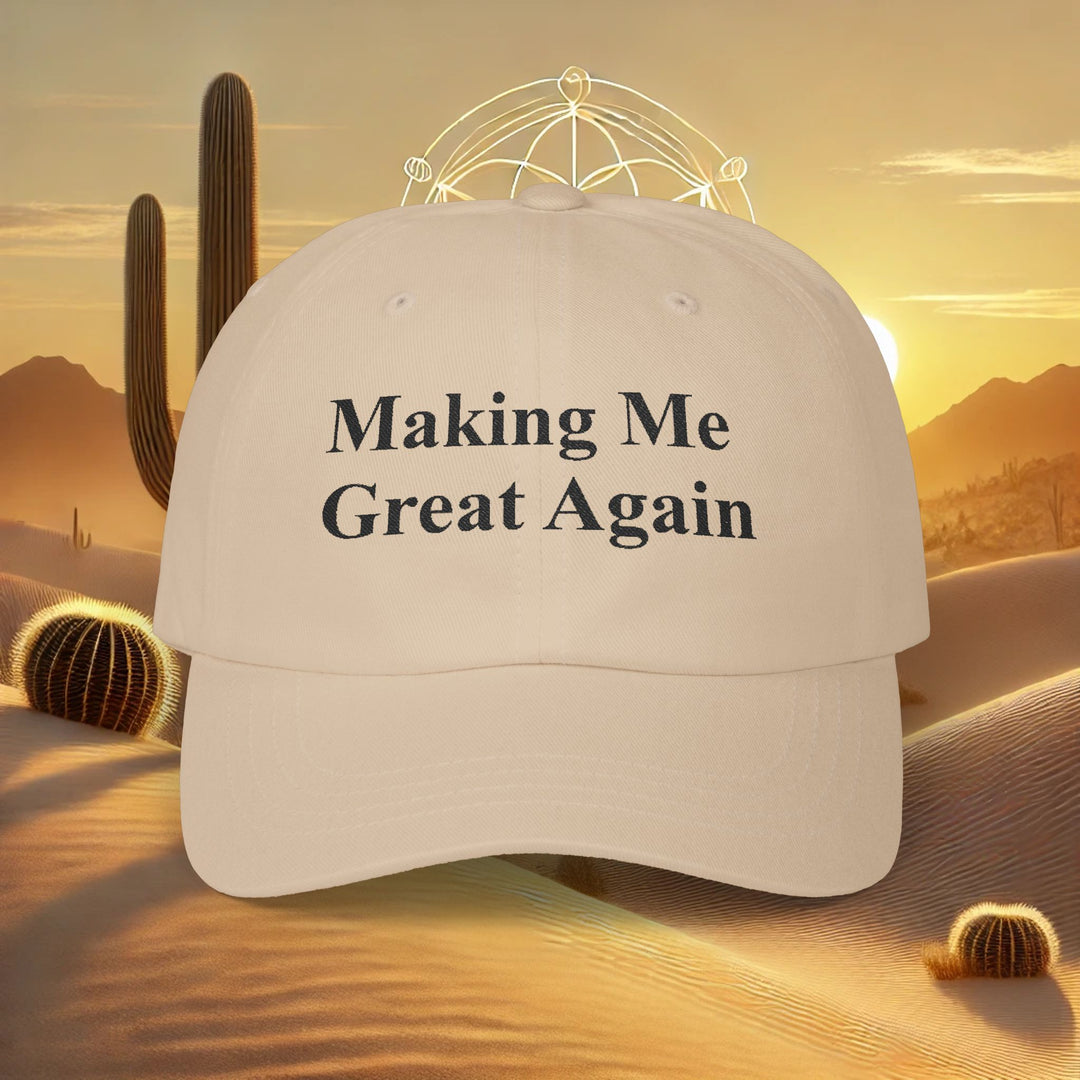 Making Me Great Again - Classic Dad Cap