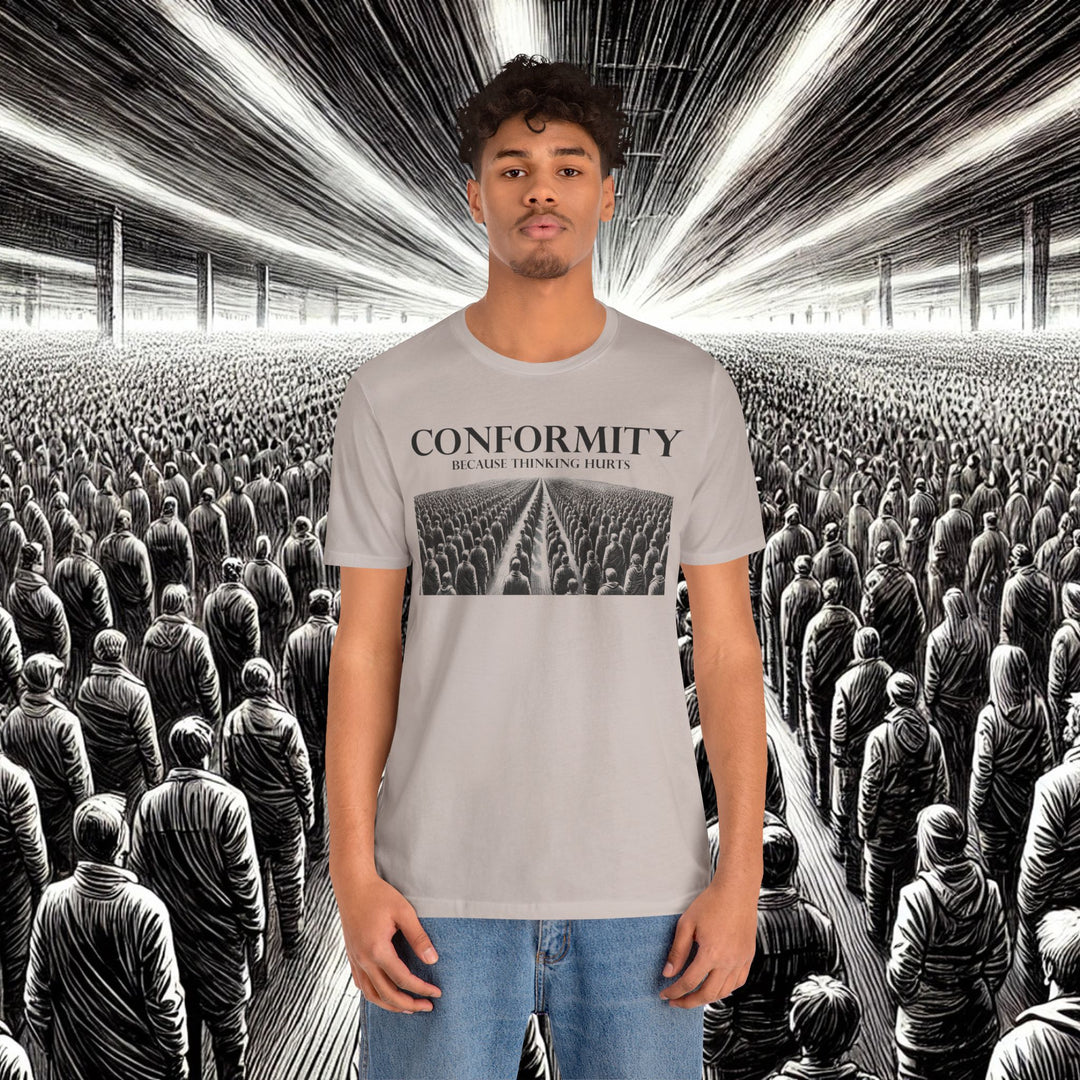 Conformity: Because Thinking Hurts – Bella+Canvas 3001 Soft Tee