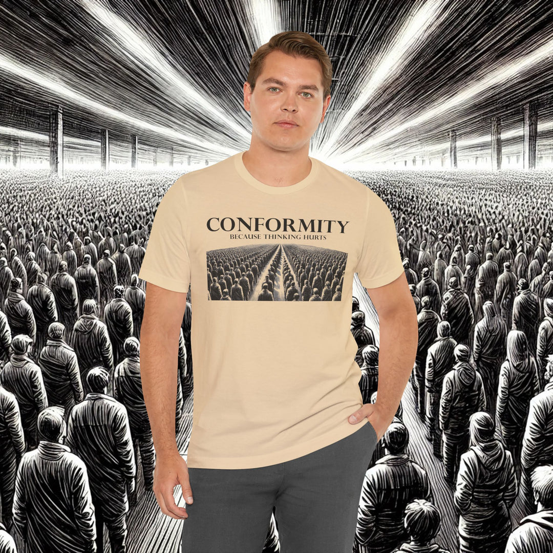 Conformity: Because Thinking Hurts – Bella+Canvas 3001 Soft Tee