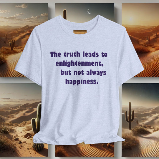 "The Truth Leads to Enlightenment" - Bella+Canvas Soft Unisex Tee