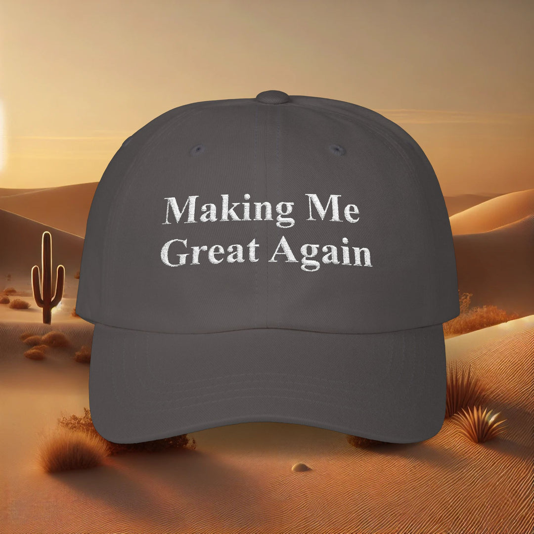 Making Me Great Again - Classic Dad Cap