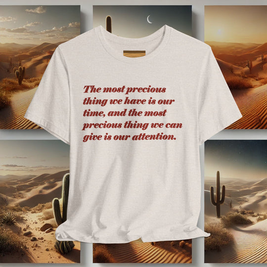 "The Most Precious Thing We Have Is Our Time" -  Bella+Canvas Unisex Soft Tee