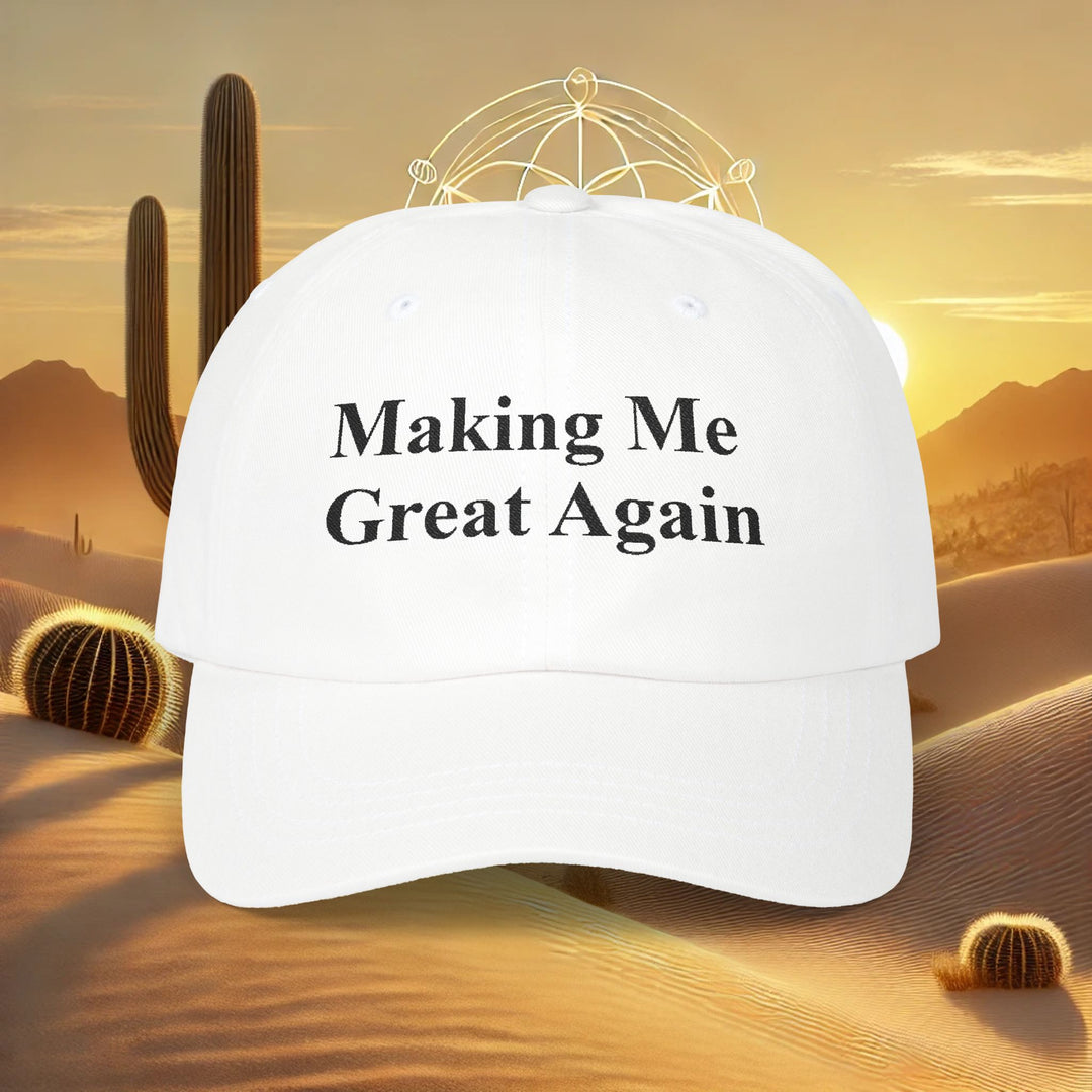 Making Me Great Again - Classic Dad Cap