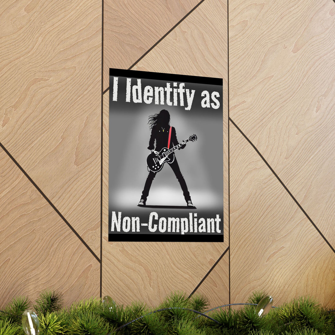 Non-Compliant Rock Poster [12x16]- Edgy Matte Vertical Wall Art