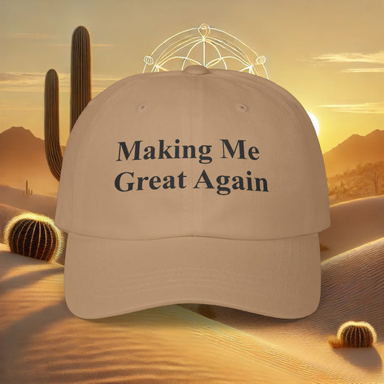 Making Me Great Again - Classic Dad Cap